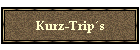 Kurz-Trips