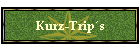 Kurz-Trips